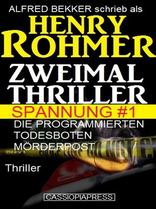 Title details for Zweimal Thriller Spannung #1 by Alfred Bekker - Available